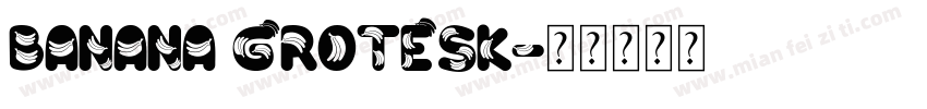 BANANA GROTESK字体转换